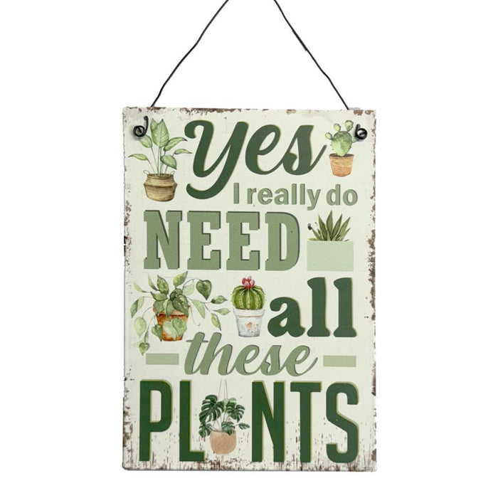 Metal Sign - I Really Do Need all these Plants - 20.5 x 14cm 