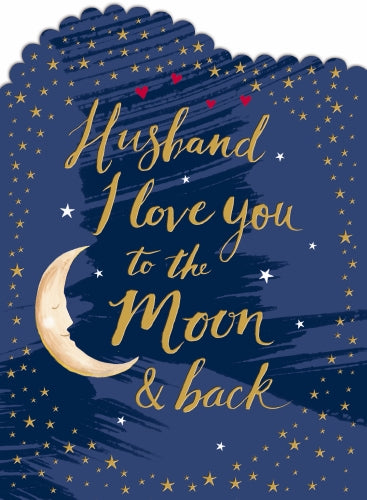 7x5" Card -  Husband I Love You To The Moon & Back - Anniversary